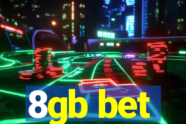8gb bet
